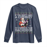 Funny Inappropriate Christmas Long Sleeve Shirt Santa If You Dont Have A Chimney Im Coming In Your Backdoor - Wonder Print Shop