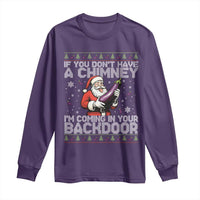 Funny Inappropriate Christmas Long Sleeve Shirt Santa If You Dont Have A Chimney Im Coming In Your Backdoor - Wonder Print Shop