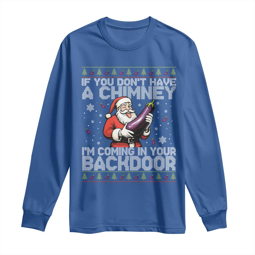 Funny Inappropriate Christmas Long Sleeve Shirt Santa If You Dont Have A Chimney Im Coming In Your Backdoor - Wonder Print Shop