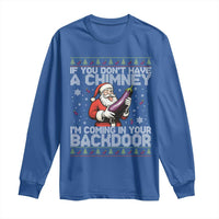 Funny Inappropriate Christmas Long Sleeve Shirt Santa If You Dont Have A Chimney Im Coming In Your Backdoor - Wonder Print Shop