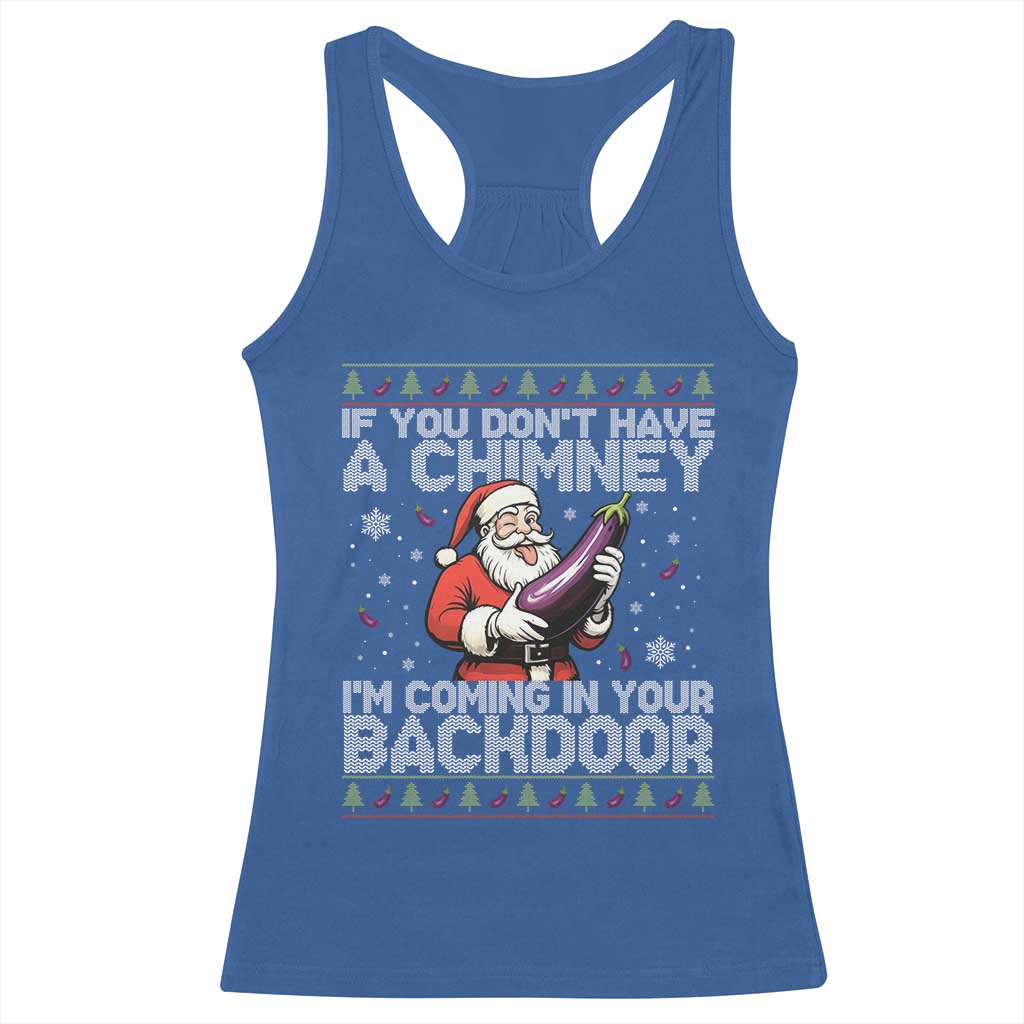 Funny Inappropriate Christmas Racerback Tank Top Santa If You Dont Have A Chimney Im Coming In Your Backdoor - Wonder Print Shop
