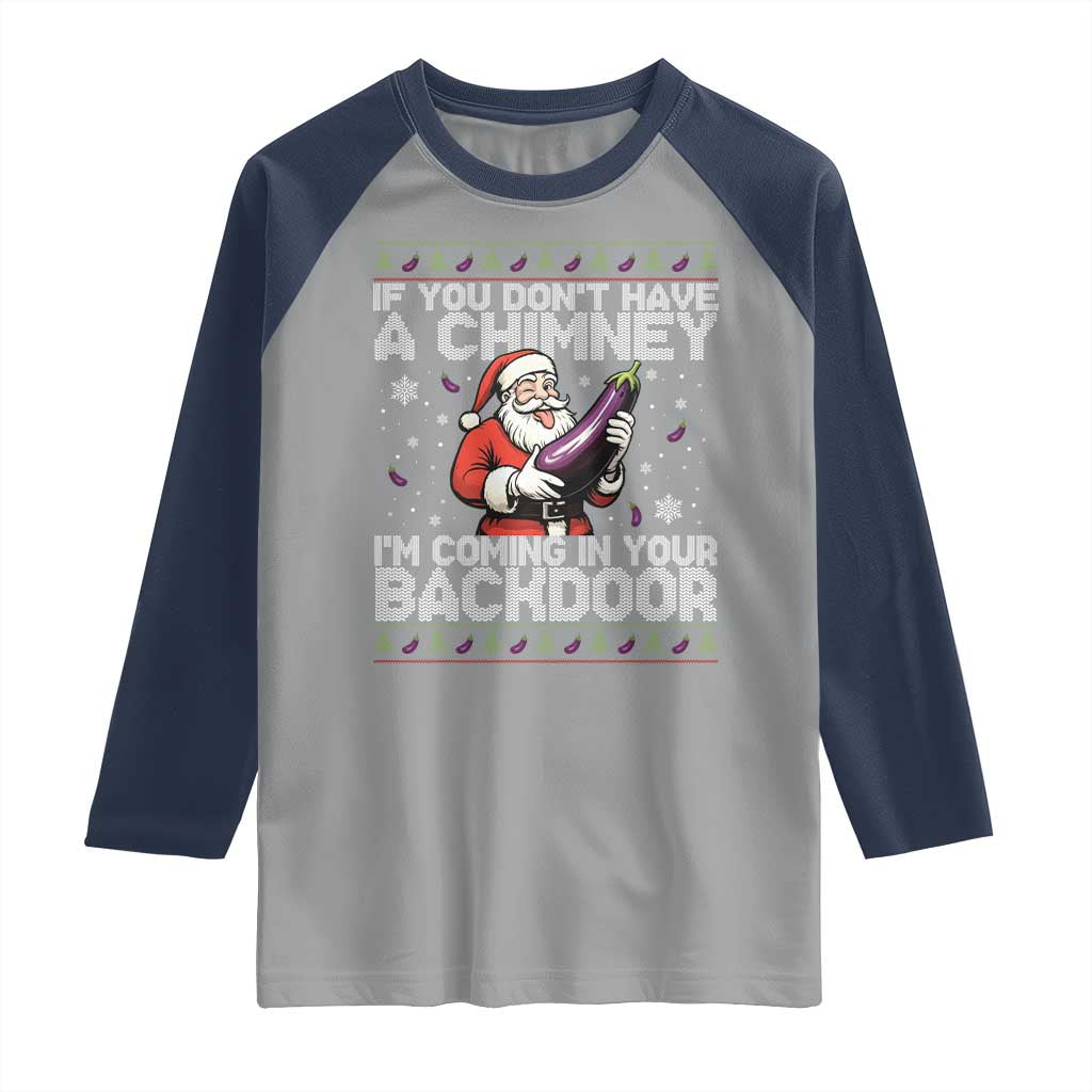 Funny Inappropriate Christmas Raglan Shirt Santa If You Dont Have A Chimney Im Coming In Your Backdoor - Wonder Print Shop