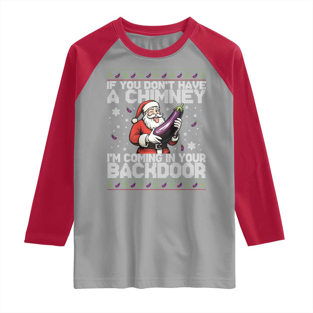 Funny Inappropriate Christmas Raglan Shirt Santa If You Dont Have A Chimney Im Coming In Your Backdoor - Wonder Print Shop