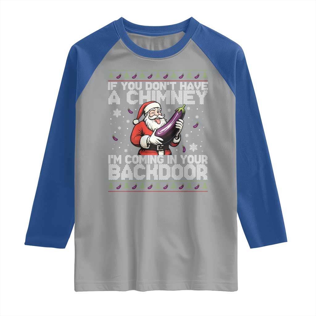 Funny Inappropriate Christmas Raglan Shirt Santa If You Dont Have A Chimney Im Coming In Your Backdoor - Wonder Print Shop