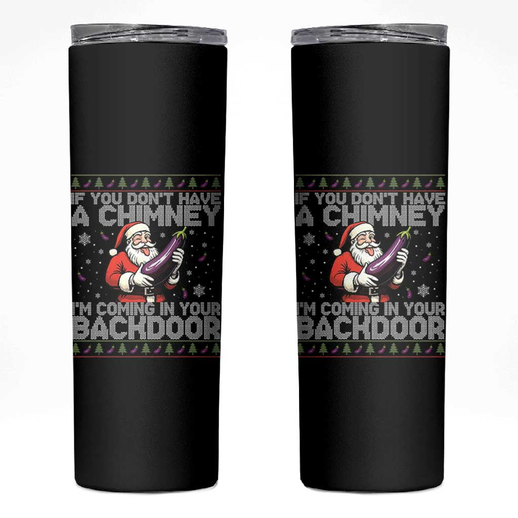 Funny Inappropriate Christmas Skinny Tumbler Santa If You Dont Have A Chimney Im Coming In Your Backdoor - Wonder Print Shop