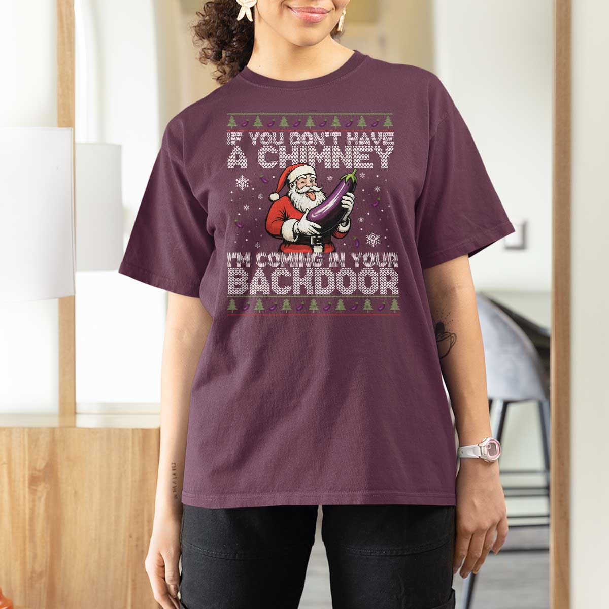 Funny Inappropriate Christmas T Shirt For Women Santa If You Dont Have A Chimney Im Coming In Your Backdoor - Wonder Print Shop