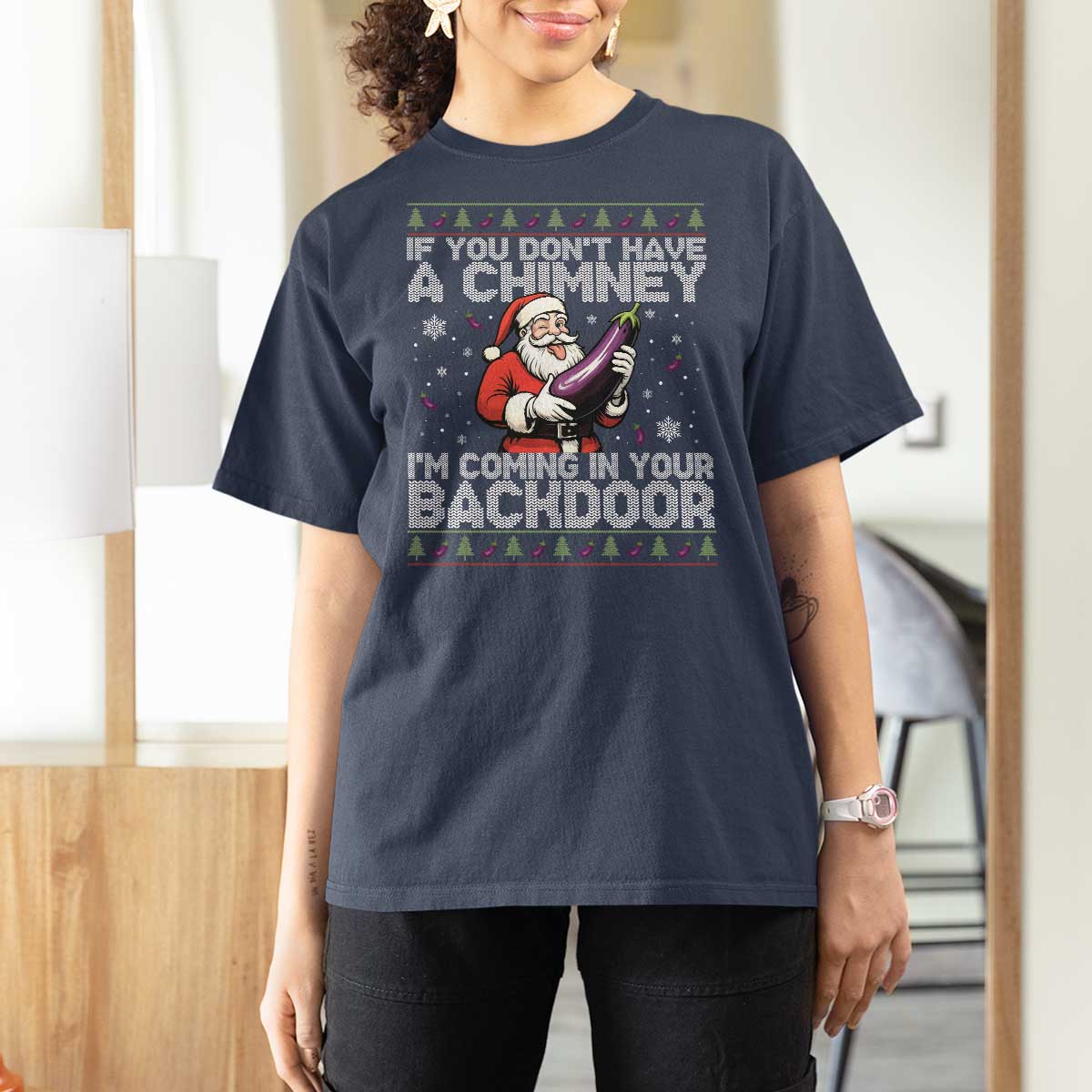 Funny Inappropriate Christmas T Shirt For Women Santa If You Dont Have A Chimney Im Coming In Your Backdoor - Wonder Print Shop