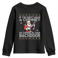 Funny Inappropriate Christmas Youth Sweatshirt Santa If You Dont Have A Chimney Im Coming In Your Backdoor - Wonder Print Shop