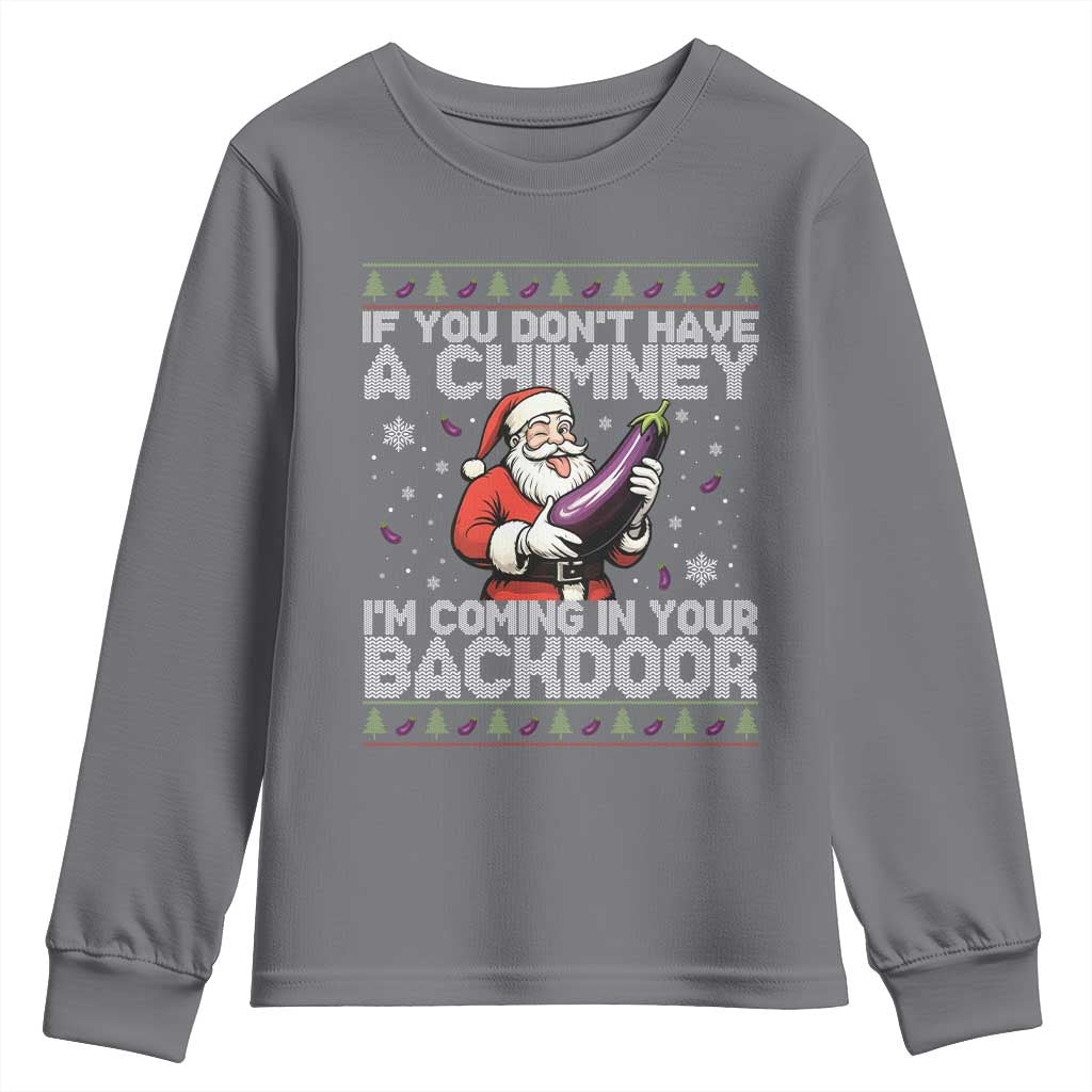 Funny Inappropriate Christmas Youth Sweatshirt Santa If You Dont Have A Chimney Im Coming In Your Backdoor - Wonder Print Shop