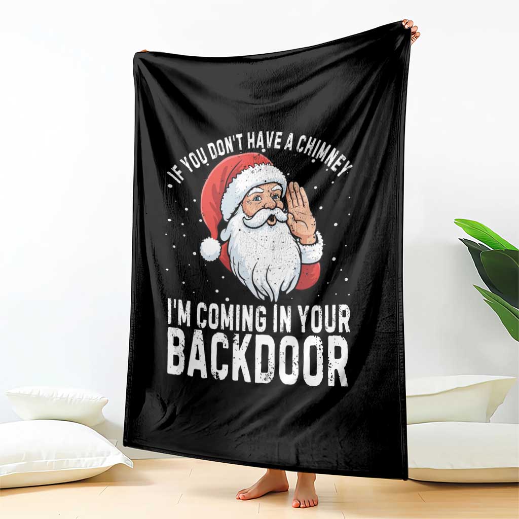 Funny Inappropriate Christmas Throw Blanket Adult Humor Santa If You Dont Have A Chimney Im Coming In Your Backdoor - Wonder Print Shop