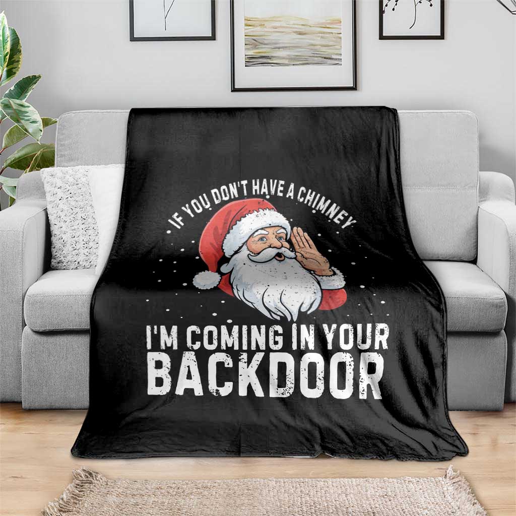 Funny Inappropriate Christmas Throw Blanket Adult Humor Santa If You Dont Have A Chimney Im Coming In Your Backdoor - Wonder Print Shop