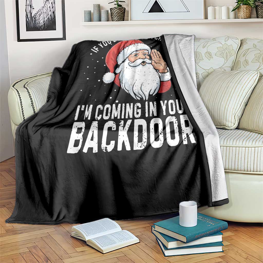 Funny Inappropriate Christmas Throw Blanket Adult Humor Santa If You Dont Have A Chimney Im Coming In Your Backdoor - Wonder Print Shop