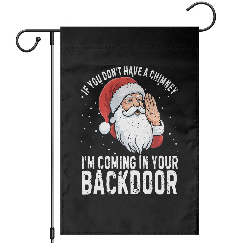 Funny Inappropriate Christmas Garden Flag Adult Humor Santa If You Dont Have A Chimney Im Coming In Your Backdoor - Wonder Print Shop