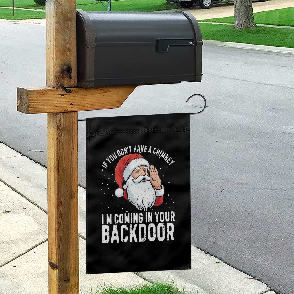 Funny Inappropriate Christmas Garden Flag Adult Humor Santa If You Dont Have A Chimney Im Coming In Your Backdoor - Wonder Print Shop