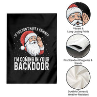 Funny Inappropriate Christmas Garden Flag Adult Humor Santa If You Dont Have A Chimney Im Coming In Your Backdoor - Wonder Print Shop