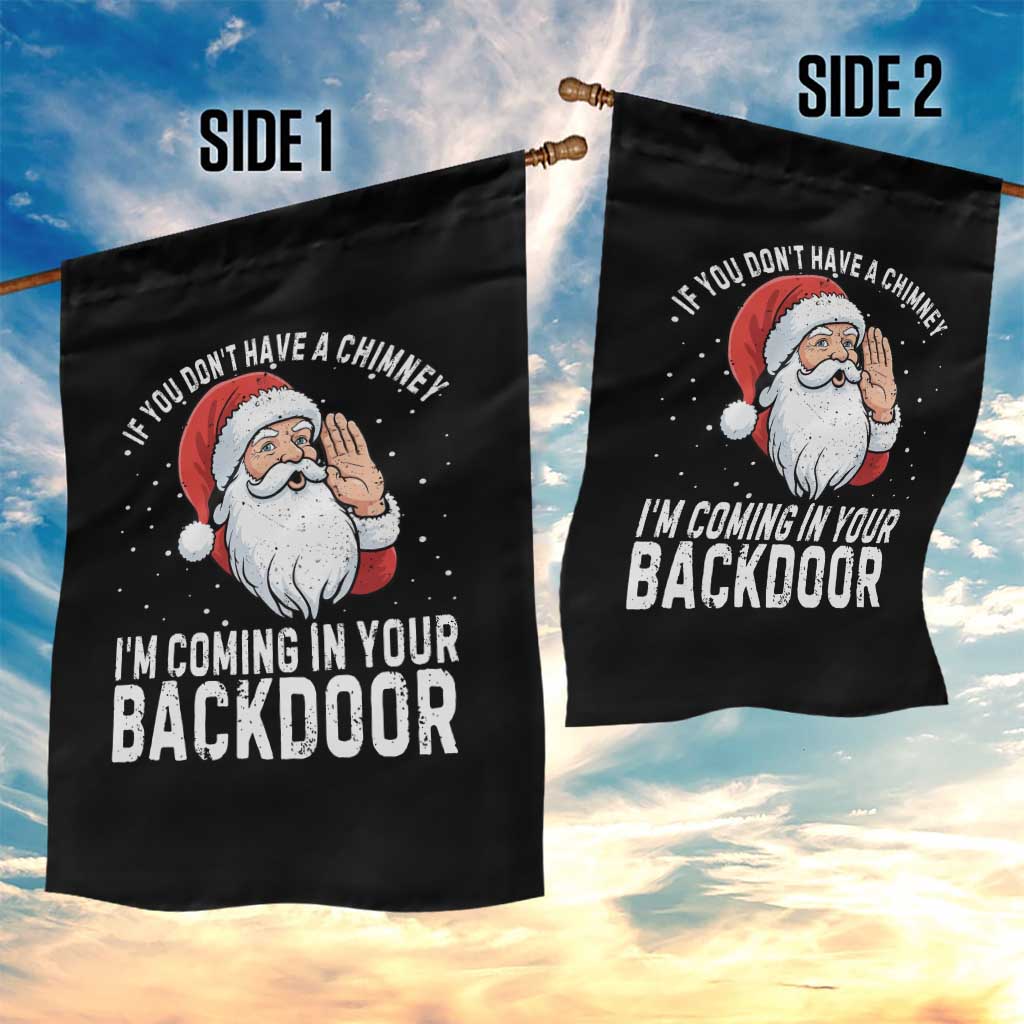 Funny Inappropriate Christmas Garden Flag Adult Humor Santa If You Dont Have A Chimney Im Coming In Your Backdoor - Wonder Print Shop