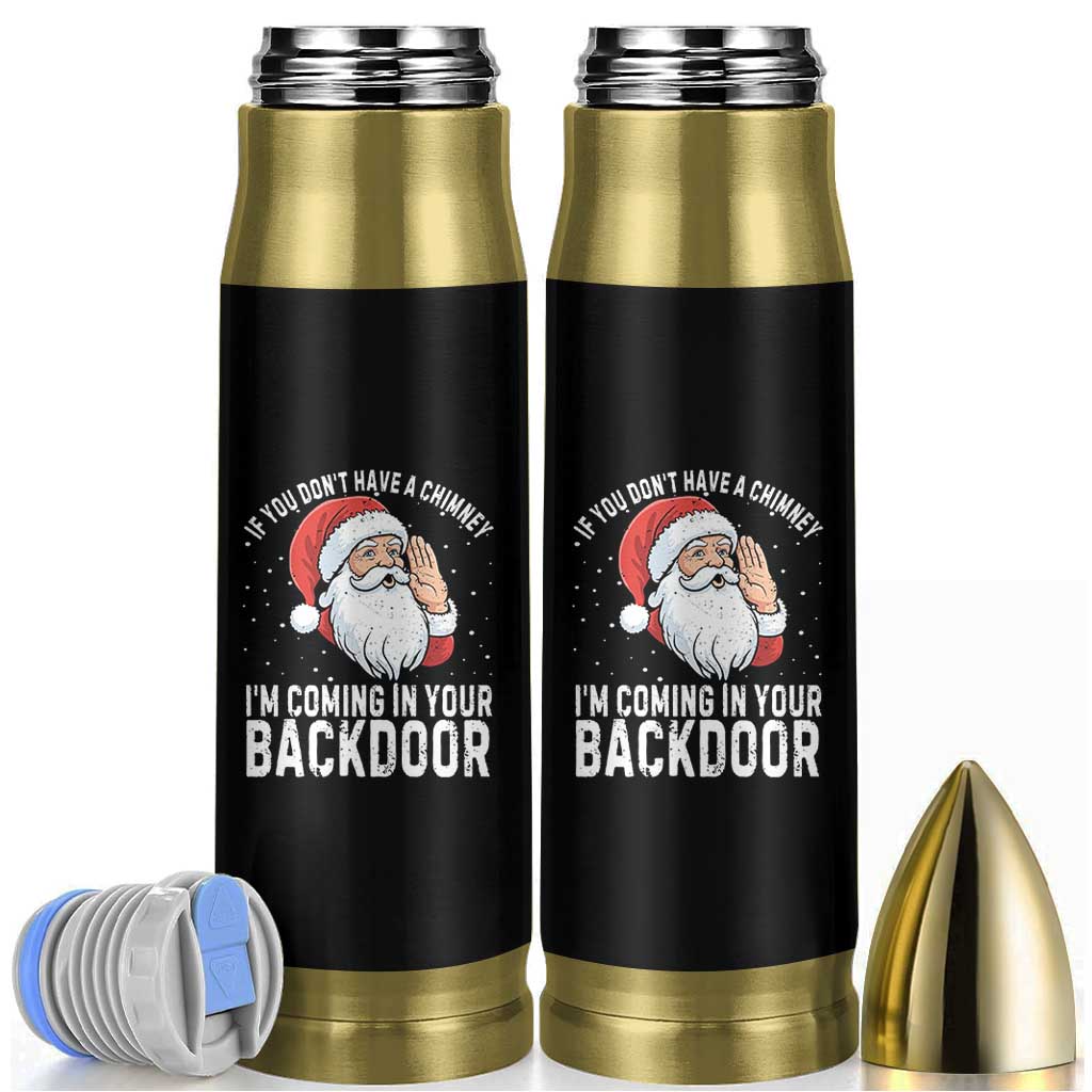 Funny Inappropriate Christmas Bullet Tumbler Adult Humor Santa If You Dont Have A Chimney Im Coming In Your Backdoor - Wonder Print Shop