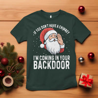Funny Inappropriate Christmas T Shirt Adult Humor Santa If You Dont Have A Chimney Im Coming In Your Backdoor - Wonder Print Shop