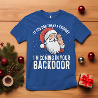 Funny Inappropriate Christmas T Shirt Adult Humor Santa If You Dont Have A Chimney Im Coming In Your Backdoor - Wonder Print Shop