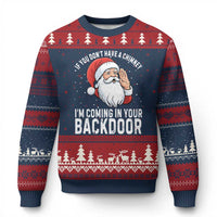 Funny Inappropriate Xmas Ugly Christmas Sweater Adult Humor Santa If You Dont Have A Chimney Im Coming In Your Backdoor - Wonder Print Shop