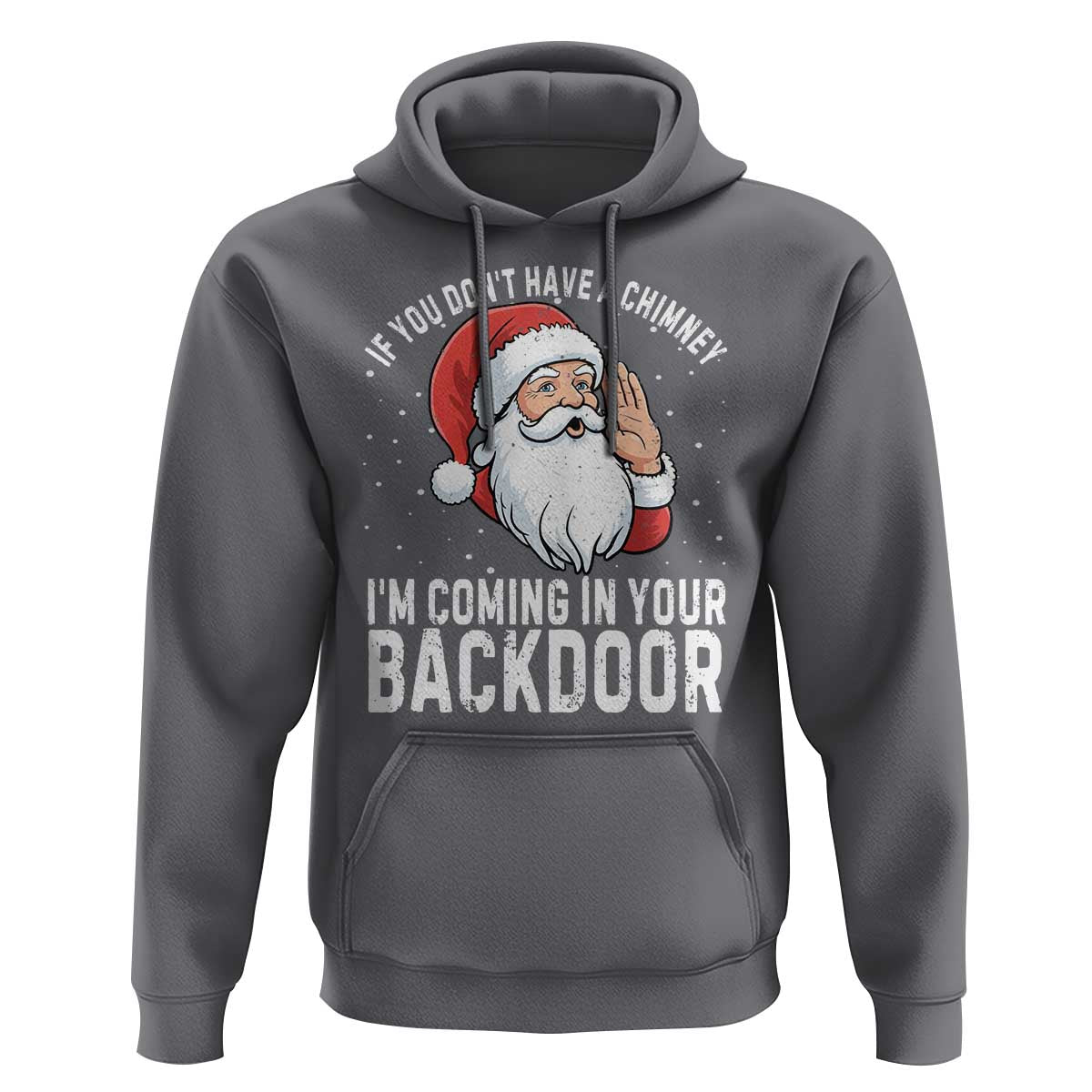 Funny Inappropriate Christmas Hoodie Adult Humor Santa If You Dont Have A Chimney Im Coming In Your Backdoor - Wonder Print Shop