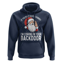 Funny Inappropriate Christmas Hoodie Adult Humor Santa If You Dont Have A Chimney Im Coming In Your Backdoor - Wonder Print Shop