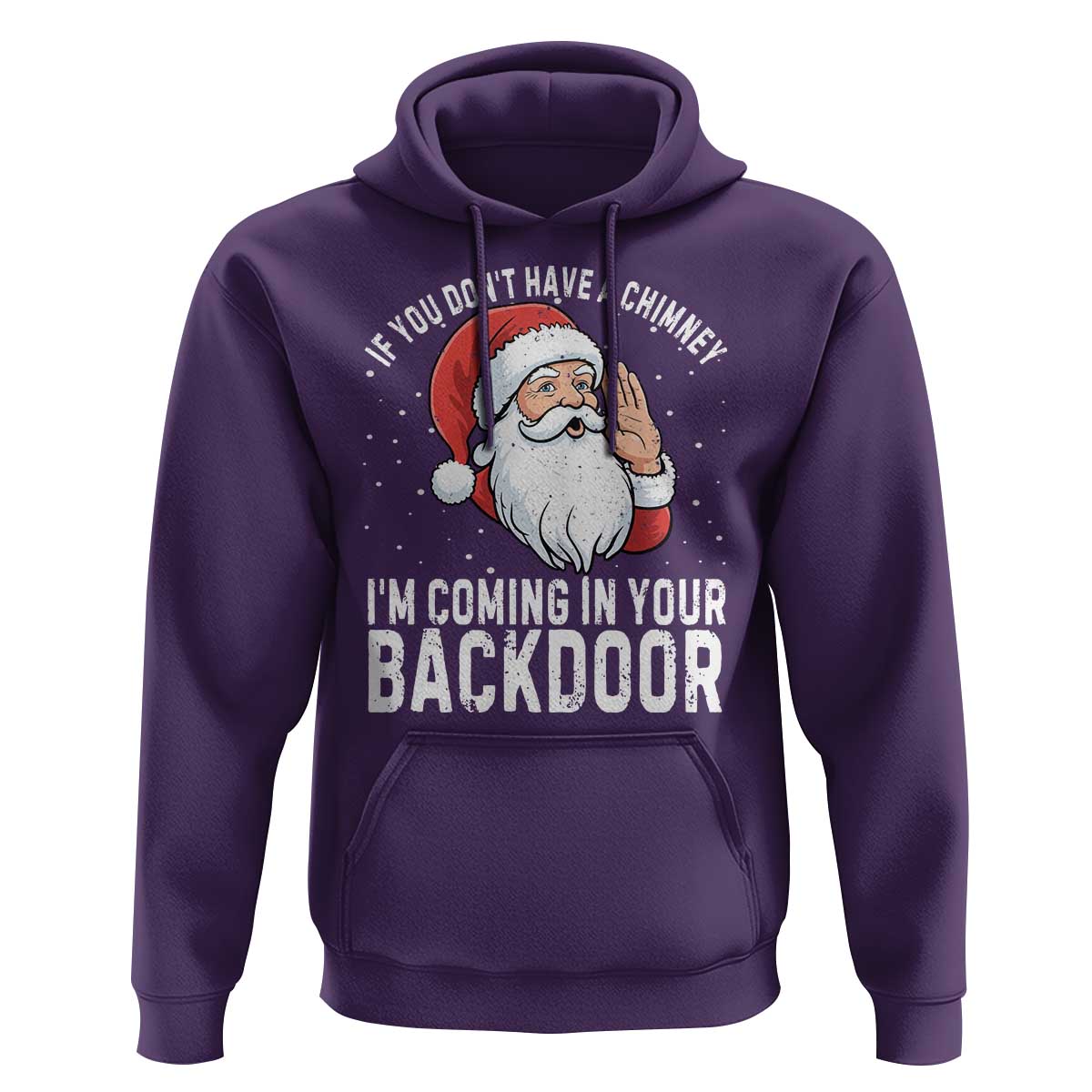 Funny Inappropriate Christmas Hoodie Adult Humor Santa If You Dont Have A Chimney Im Coming In Your Backdoor - Wonder Print Shop