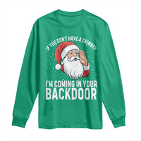 Funny Inappropriate Christmas Long Sleeve Shirt Adult Humor Santa If You Dont Have A Chimney Im Coming In Your Backdoor - Wonder Print Shop