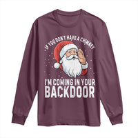 Funny Inappropriate Christmas Long Sleeve Shirt Adult Humor Santa If You Dont Have A Chimney Im Coming In Your Backdoor - Wonder Print Shop