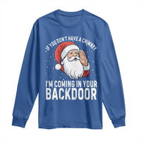 Funny Inappropriate Christmas Long Sleeve Shirt Adult Humor Santa If You Dont Have A Chimney Im Coming In Your Backdoor - Wonder Print Shop