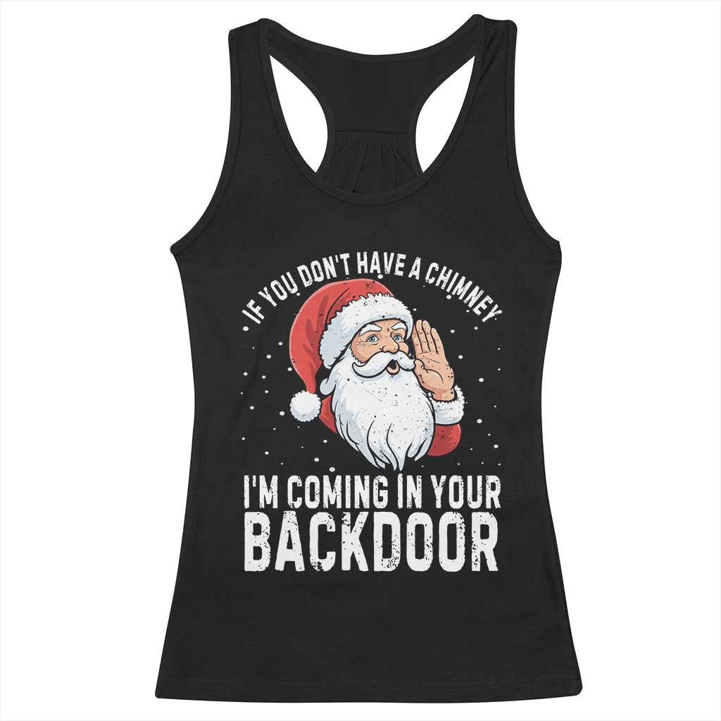 Funny Inappropriate Christmas Racerback Tank Top Adult Humor Santa If You Dont Have A Chimney Im Coming In Your Backdoor - Wonder Print Shop
