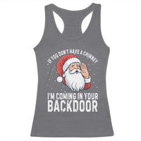Funny Inappropriate Christmas Racerback Tank Top Adult Humor Santa If You Dont Have A Chimney Im Coming In Your Backdoor - Wonder Print Shop