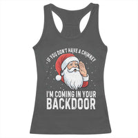 Funny Inappropriate Christmas Racerback Tank Top Adult Humor Santa If You Dont Have A Chimney Im Coming In Your Backdoor - Wonder Print Shop