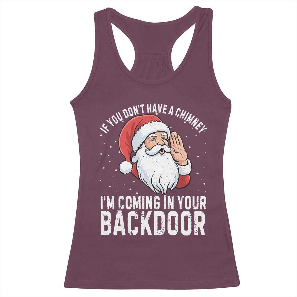Funny Inappropriate Christmas Racerback Tank Top Adult Humor Santa If You Dont Have A Chimney Im Coming In Your Backdoor - Wonder Print Shop