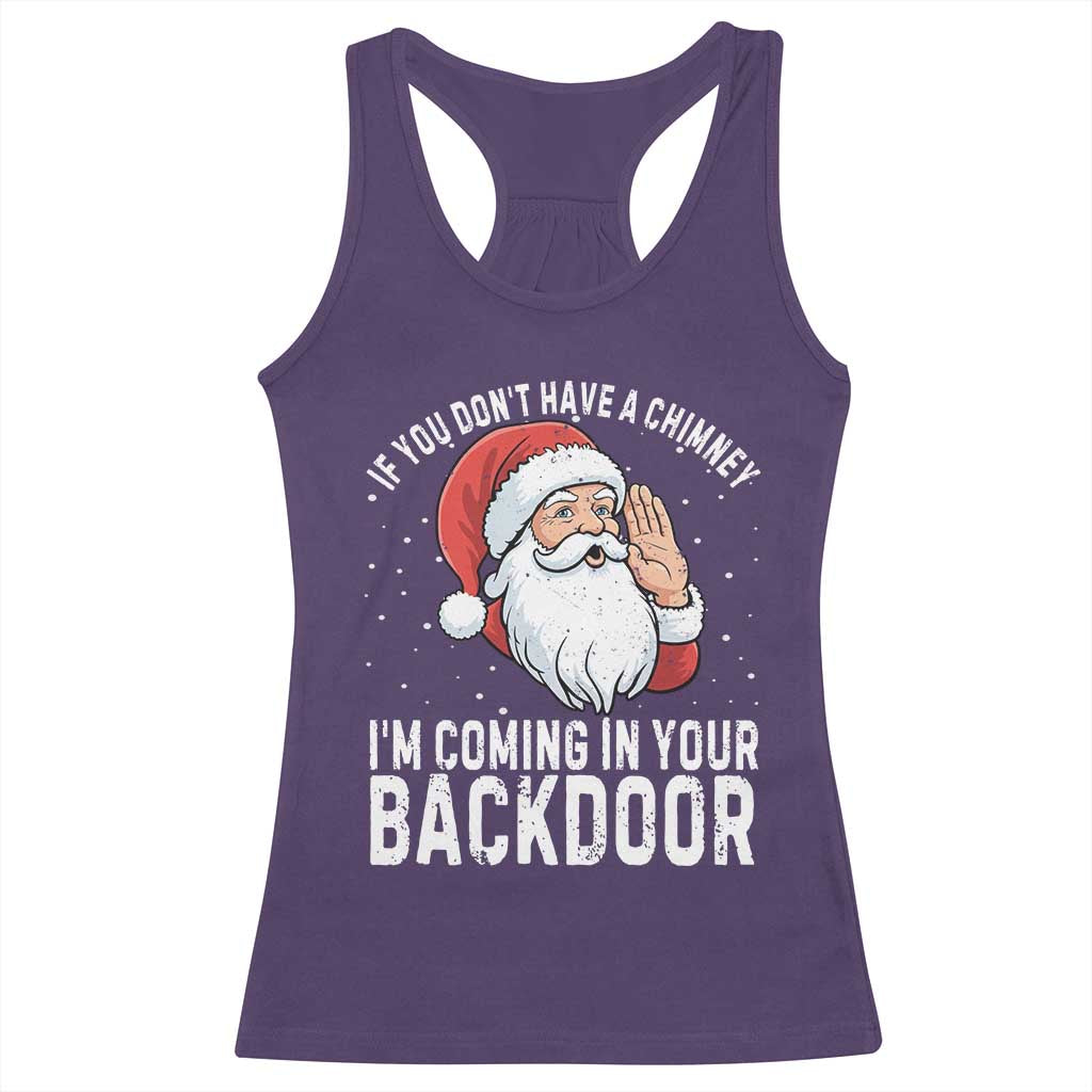 Funny Inappropriate Christmas Racerback Tank Top Adult Humor Santa If You Dont Have A Chimney Im Coming In Your Backdoor - Wonder Print Shop