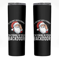 Funny Inappropriate Christmas Skinny Tumbler Adult Humor Santa If You Dont Have A Chimney Im Coming In Your Backdoor - Wonder Print Shop