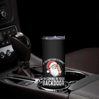 Funny Inappropriate Christmas Skinny Tumbler Adult Humor Santa If You Dont Have A Chimney Im Coming In Your Backdoor - Wonder Print Shop