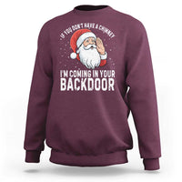 Funny Inappropriate Christmas Sweatshirt Adult Humor Santa If You Dont Have A Chimney Im Coming In Your Backdoor - Wonder Print Shop