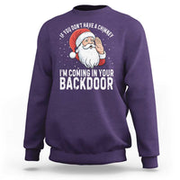 Funny Inappropriate Christmas Sweatshirt Adult Humor Santa If You Dont Have A Chimney Im Coming In Your Backdoor - Wonder Print Shop