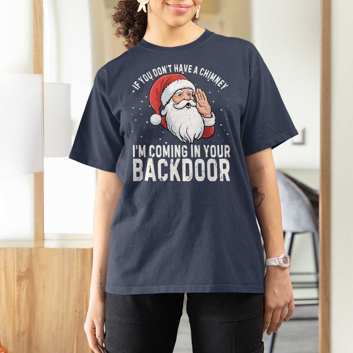 Funny Inappropriate Christmas T Shirt For Women Adult Humor Santa If You Dont Have A Chimney Im Coming In Your Backdoor - Wonder Print Shop