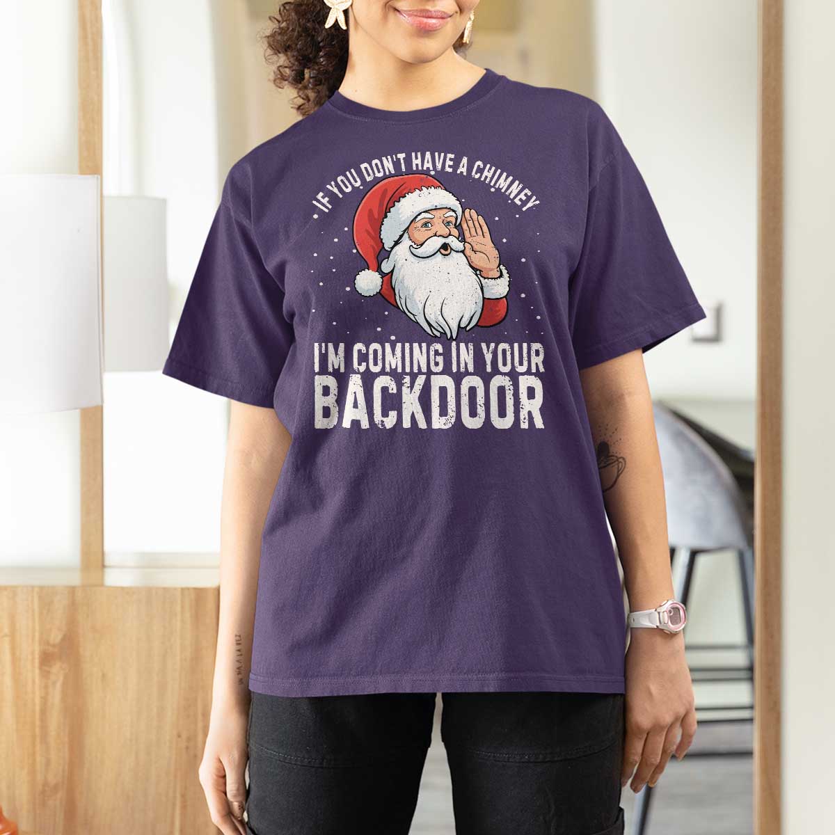 Funny Inappropriate Christmas T Shirt For Women Adult Humor Santa If You Dont Have A Chimney Im Coming In Your Backdoor - Wonder Print Shop