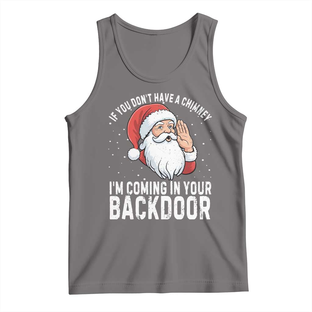 Funny Inappropriate Christmas Tank Top Adult Humor Santa If You Dont Have A Chimney Im Coming In Your Backdoor - Wonder Print Shop
