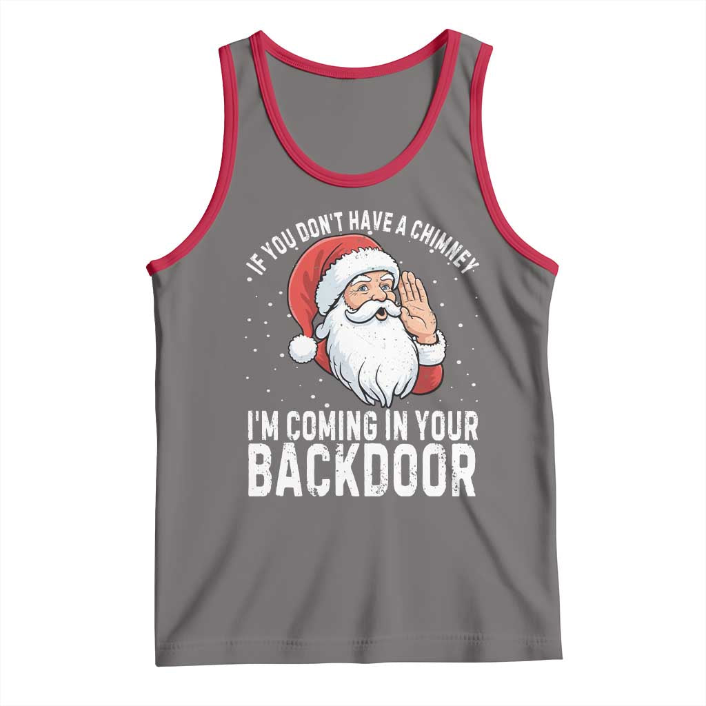 Funny Inappropriate Christmas Tank Top Adult Humor Santa If You Dont Have A Chimney Im Coming In Your Backdoor - Wonder Print Shop