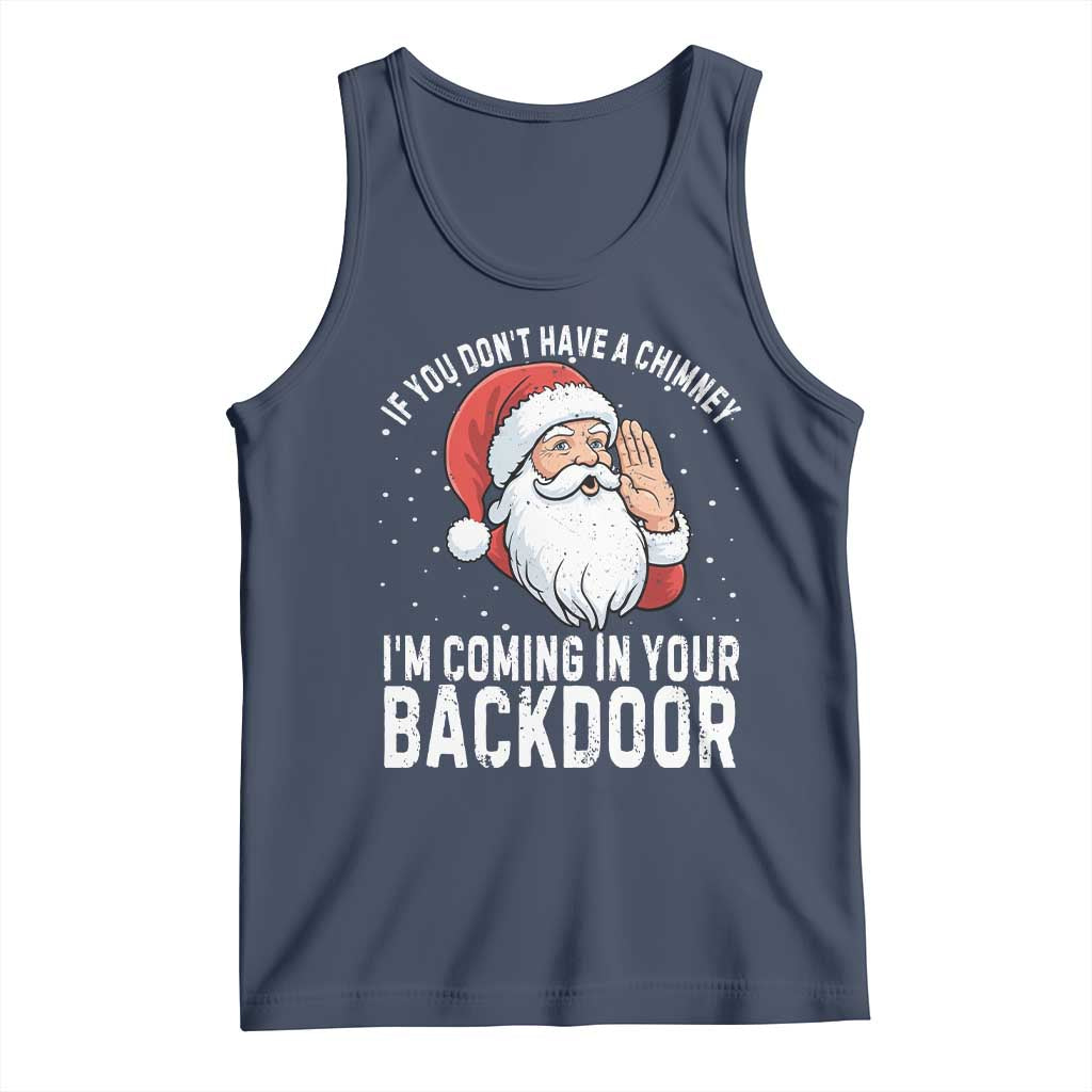 Funny Inappropriate Christmas Tank Top Adult Humor Santa If You Dont Have A Chimney Im Coming In Your Backdoor - Wonder Print Shop