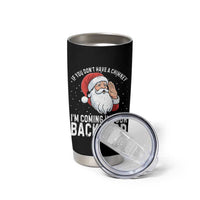 Funny Inappropriate Christmas Tumbler Cup Adult Humor Santa If You Dont Have A Chimney Im Coming In Your Backdoor - Wonder Print Shop