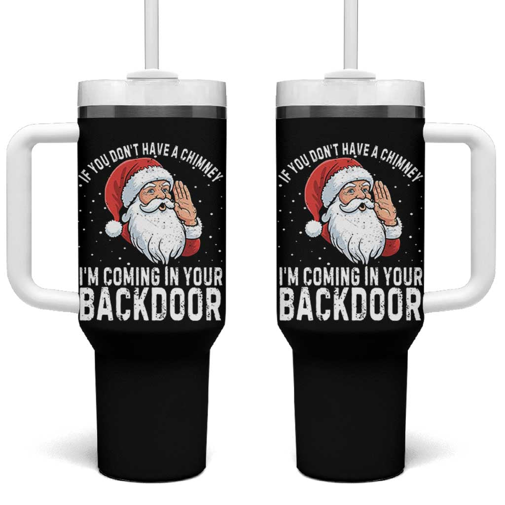 Funny Inappropriate Christmas Tumbler With Handle Adult Humor Santa If You Dont Have A Chimney Im Coming In Your Backdoor - Wonder Print Shop