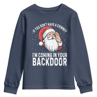 Funny Inappropriate Christmas Youth Sweatshirt Adult Humor Santa If You Dont Have A Chimney Im Coming In Your Backdoor - Wonder Print Shop