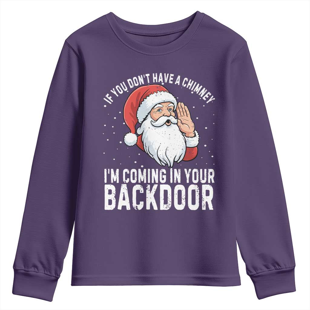 Funny Inappropriate Christmas Youth Sweatshirt Adult Humor Santa If You Dont Have A Chimney Im Coming In Your Backdoor - Wonder Print Shop