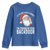 Funny Inappropriate Christmas Youth Sweatshirt Adult Humor Santa If You Dont Have A Chimney Im Coming In Your Backdoor - Wonder Print Shop