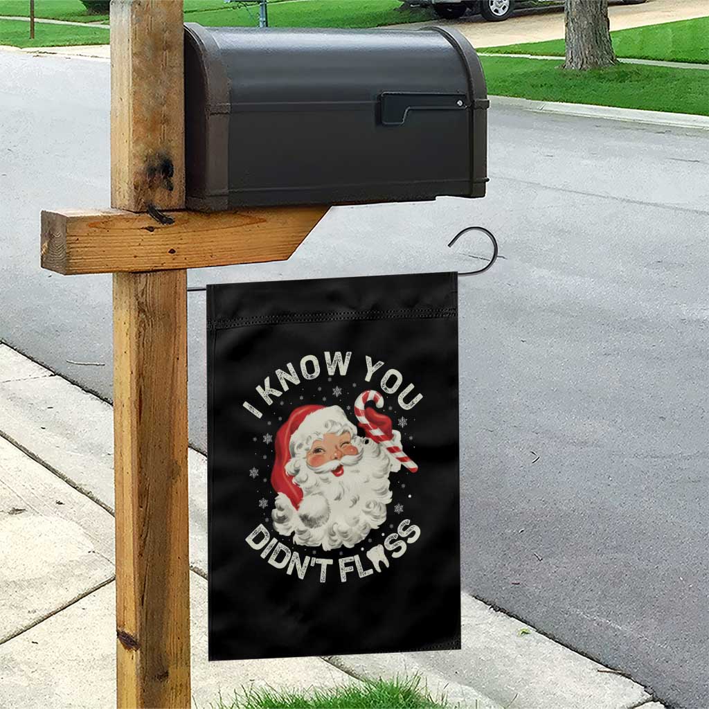 I Know You Didnt Floss Garden Flag Funny Dentist Christmas Santa Dental Hygiene - Wonder Print Shop